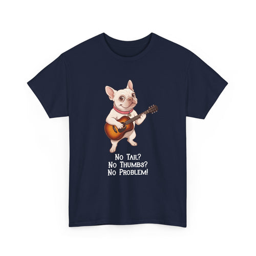 French Bulldog Guitar Tee | "No Tail? No Thumbs? No Problem!" | Cute Music Lover T-Shirt