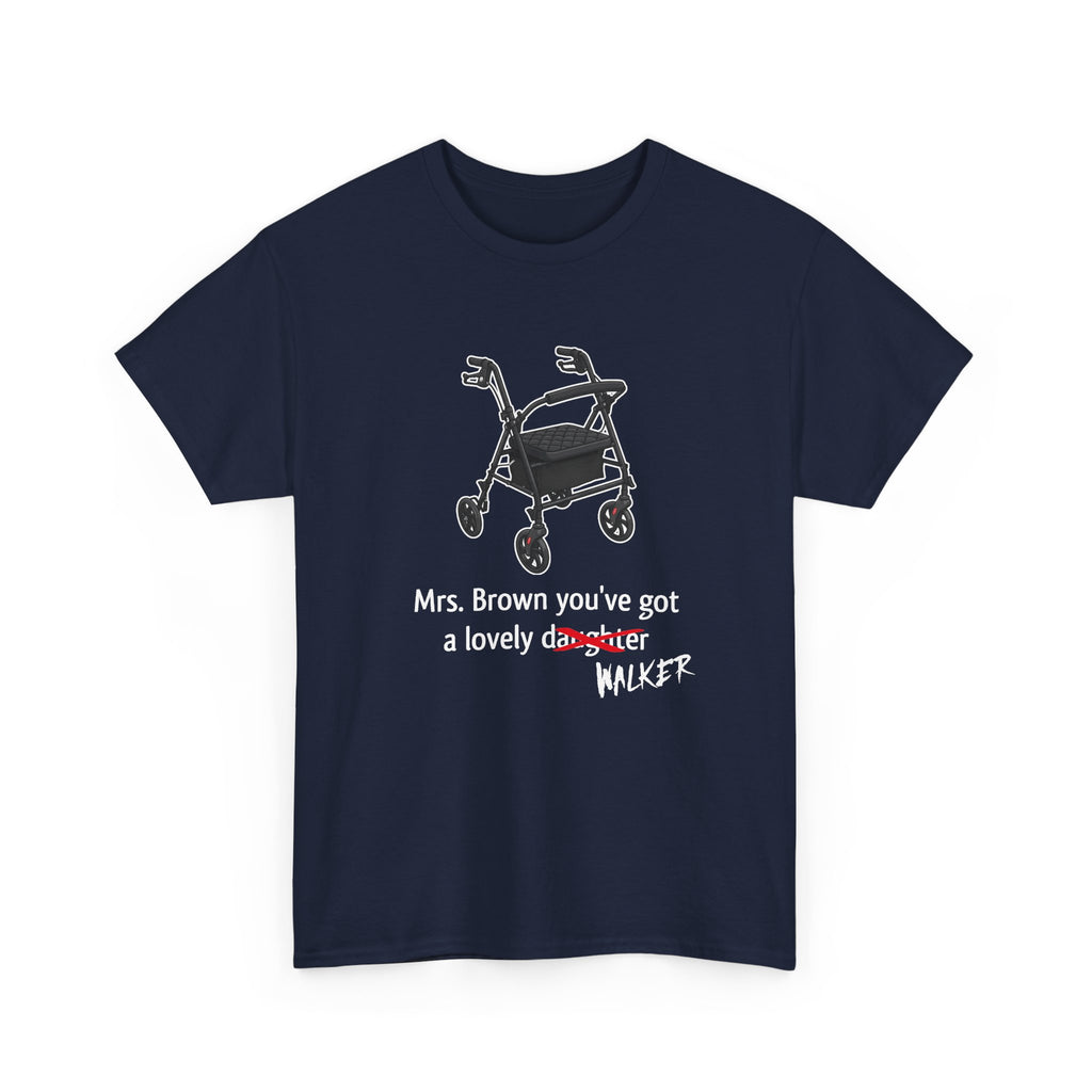 Mrs. Brown You’ve Got A Lovely Walker | Unisex T-Shirt | Walker Graphic | Navy Tee