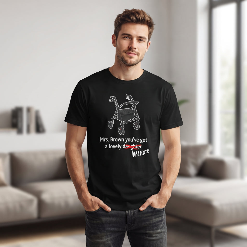 Mrs. Brown You’ve Got A Lovely Walker | Unisex T-Shirt | Walker Graphic | Black Tee